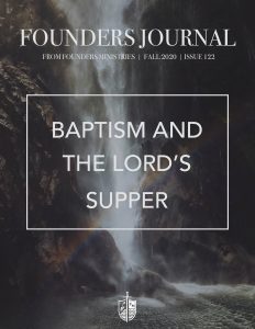 Baptism and The Lord's Supper (Issue 122) Fall 2020